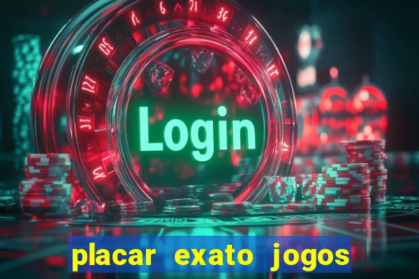 placar exato jogos de hoje